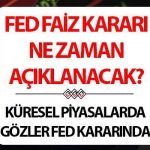 FED FAİZ KARARI OCAK 2025 TARİH | Fed’in faiz kararı ne zaman açıklanacak? ABD Merkez Bankası faiz oranlarını düşürecek mi yoksa artıracak mı? Yatırımcıların gözü Ocak ayı faiz kararında!